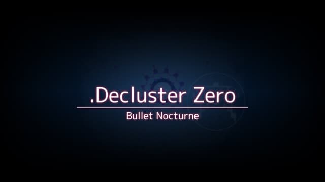 Pelin .Decluster Zero: Bullet Nocturne peliruutu